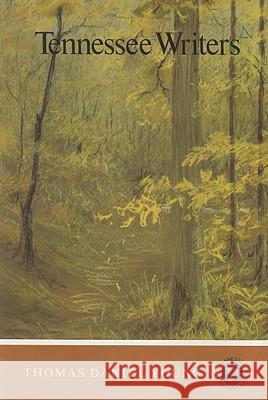 Tennessee Writers : Tennessee Three Star Series Thomas D. Young 9780870493201 University of Tennessee Press