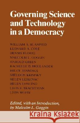 Governing Science Technology: In A Democracy Malcolm L. Goggin, Malcon L. Goggin 9780870495069 University of Tennessee Press