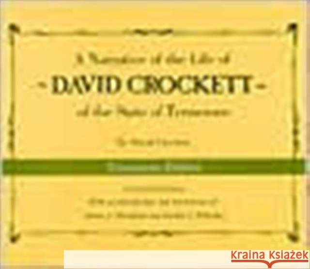 A Narrative of the Life of David Crockett of the State of Tennessee Crockett, David 9780870495335