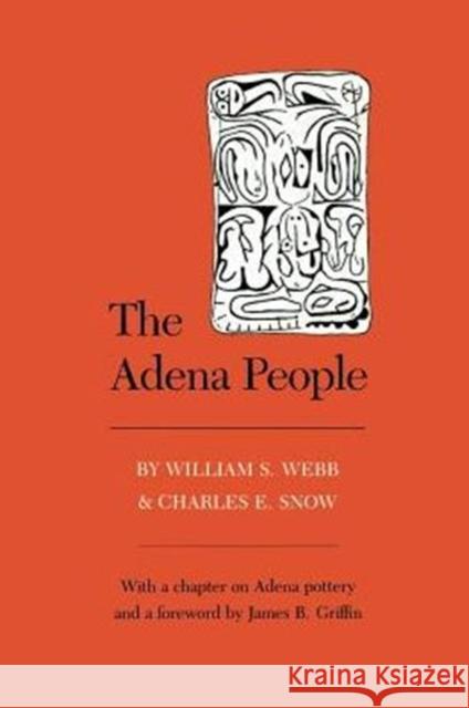 Adena People: Foreword by James B. Griffin Webb, William S. 9780870495687 University of Tennessee Press