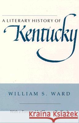 Literary History Kentucky William S. Ward 9780870495786 University of Tennessee Press