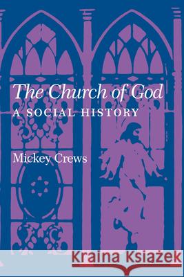 Church of God: A Social History Mickey Crews 9780870496349