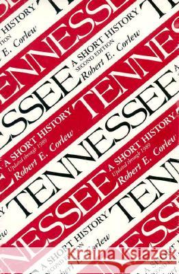 Tennessee: A Short History Robert E. Corlew 9780870496479 University of Tennessee Press