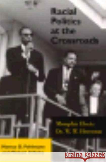 Racial Politics at Crossroads: Memphis Elects Dr. W W Hherenton Pohlmann, Marcus D. 9780870499272 University of Tennessee Press