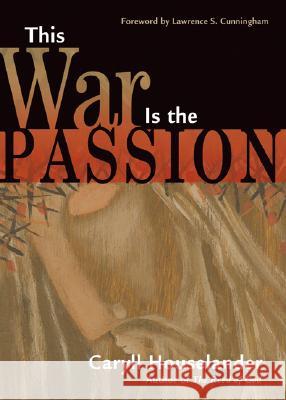 This War Is the Passion Houselander, Caryll 9780870612459 Christian Classics