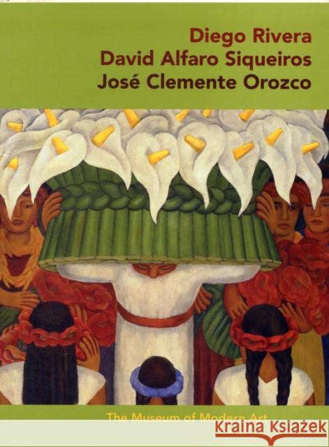 Diego Rivera · David Alfaro Sigueiros · Jose Clemente Orozco  9780870708206 Museum of Modern Art