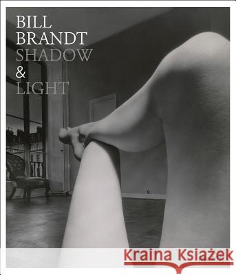 Bill Brandt: Shadow & Light Sarah Hermanso Lee Daffner Bill Brandt 9780870708459 Museum of Modern Art