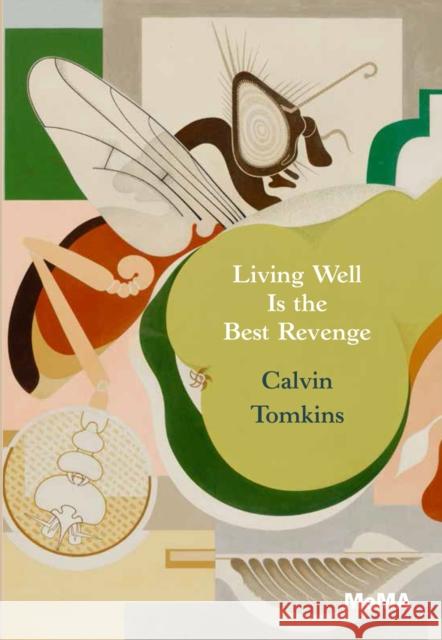 Living Well is the Best Revenge Calvin Tomkins 9780870708978 Museum of Modern Art