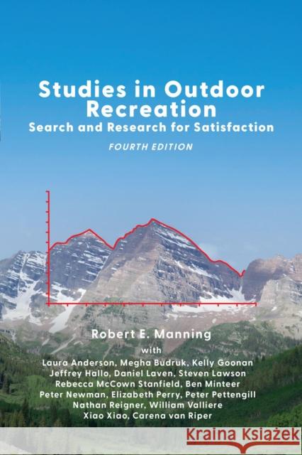 Studies in Outdoor Recreation: Search and Research for Satisfaction Robert E. Manning 9780870712098