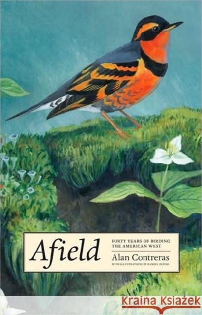 Afield: Forty Years of Birding the American West Contreras, Alan 9780870714207