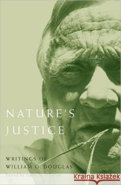 Nature's Justice: Writings of William O. Douglas O'Fallon, James M. 9780870715693
