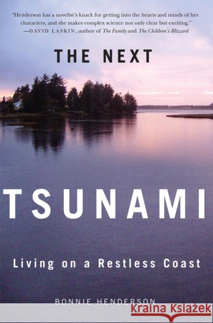 The Next Tsunami: Living on a Restless Coast Bonnie Henderson 9780870717321 Oregon State University Press