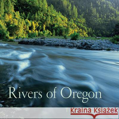 Rivers of Oregon Tim Palmer 9780870718502 Oregon State University Press