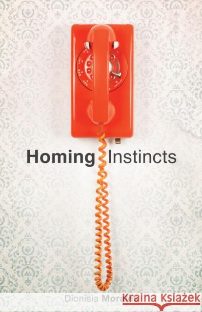 Homing Instincts Dionisia Morales 9780870719189