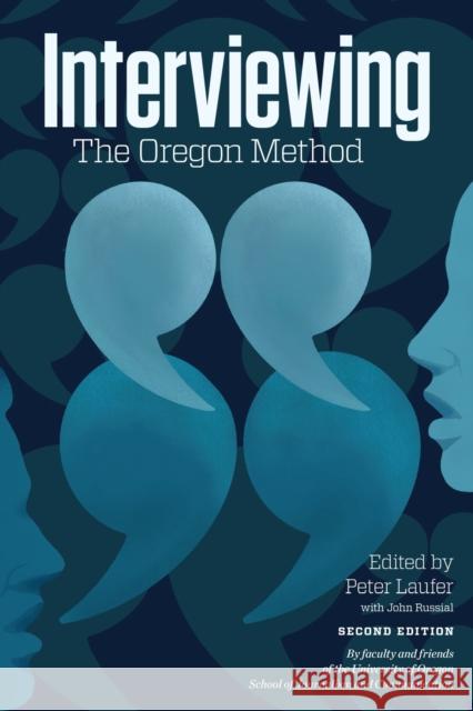 Interviewing: The Oregon Method Peter Laufer John Russial 9780870719875 Oregon State University Press