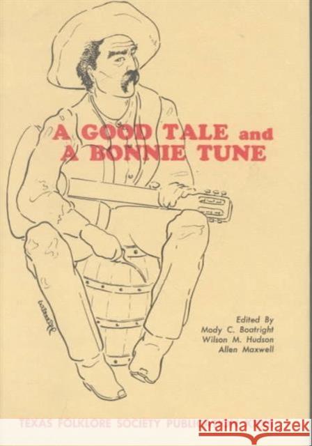 Good Tale & Bonnie Tune Mody C. Boatright Wilson M. Hudson Allen Maxwell 9780870740169
