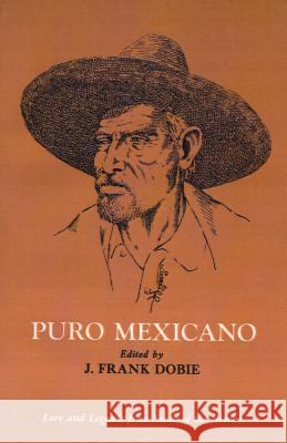 Puro Mexicano J. Frank Dobie 9780870740411