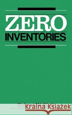 Zero Inventories Robert W. Hall American Products & Inventory Control So 9780870944611 McGraw-Hill Companies