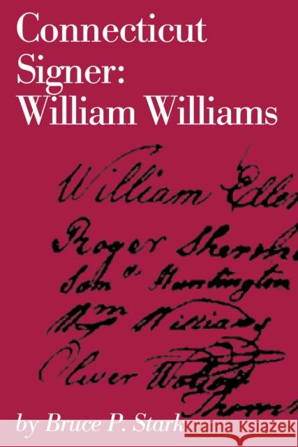 Connecticut Signer: William Williams Bruce P. Stark 9780871060617 Globe Pequot Press