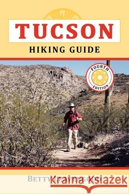 Tucson Hiking Guide Betty Leavengood 9780871089663 Westwinds Press