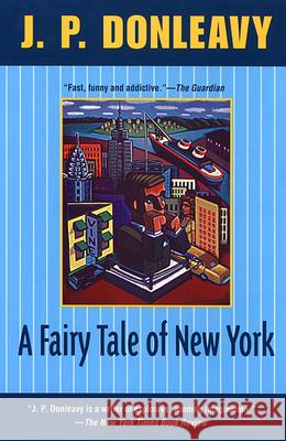 A Fairy Tale of New York James Patrick Donleavy 9780871132642 Atlantic Monthly Press