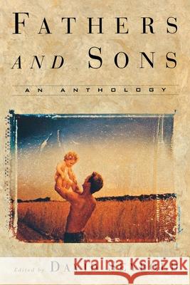 Fathers and Sons: An Anthology Seybold, David 9780871136022 Atlantic Monthly Press