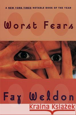Worst Fears Fay Weldon 9780871136824 Grove/Atlantic