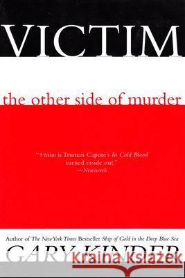 Victim: The Other Side of Murder Gary Kinder 9780871137357 Atlantic Monthly Press