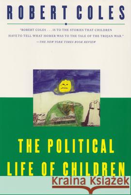 The Political Life of Children Robert Coles 9780871137715 Atlantic Monthly Press