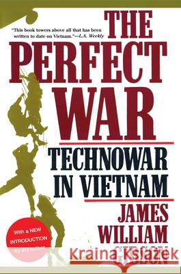 The Perfect War: Technowar in Vietnam James William Gibson James William Gibson 9780871137999