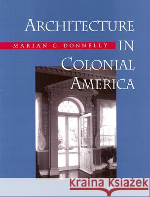 Architecture in Colonial America Marian C. Donnelly 9780871143044 University of Oregon Press