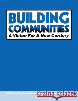 Building Communities: A Vision for a New Century Aacc Commission on the Future of Communi 9780871171825 Community College Press, American Association