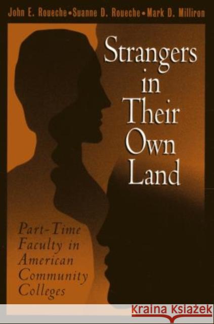 Strangers in Their Own Land: Part-Time Faculty in American Community Colleges Roueche, John E. 9780871172839 Rowman & Littlefield Publishers