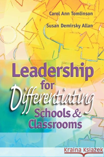 Leadership for Differentiating Schools and Classrooms Carol Ann Tomlinson Susan Demirsky Allan 9780871205025