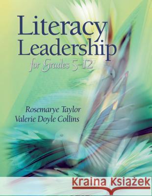 Literacy Leadership for Grades 5-12 Rosemarye Taylor Dale Doyle Aukerman Valerie D. Collins 9780871207456