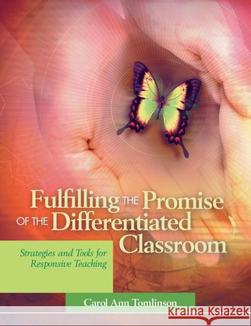 Fulfilling the Promise of the Differentiated Classroom: Strategies and Tools for Responsive Teaching Carol A. Tomlinson 9780871208125