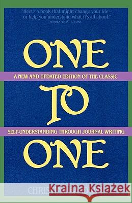 One to One: Self-Understanding Through Journal Writing Baldwin, Christina 9780871316523 M. Evans and Company
