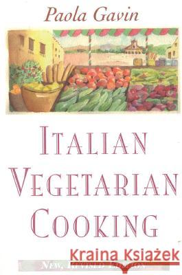 Italian Vegetarian Cooking, New, Revised Paola Gavin 9780871317698 M. Evans and Company