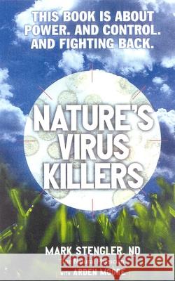 Nature's Virus Killers Dr. Mark Stengler 9780871319487