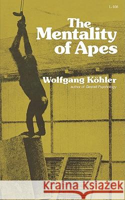 The Mentality of Apes Wolfgang Kohler 9780871401083 Liveright Publishing Corporation