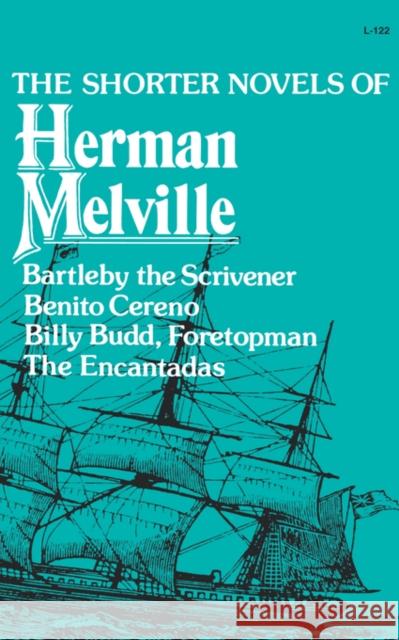The Shorter Novels of Herman Melville Herman Melville 9780871401229 Liveright Publishing Corporation