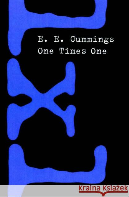 1 X 1 [One Times One] Cummings, E. E. 9780871401809 Liveright Publishing Corporation