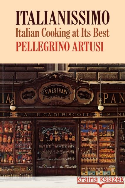 Italianissimo: Italian Cooking at Its Best Artusi, Pellegrino 9780871401892 W. W. Norton & Company