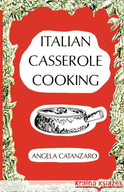 Italian Casserole Cooking Angela Catanzaro 9780871401915 Liveright Publishing Corporation