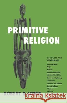Primitive Religion Robert H. Lowie 9780871402097