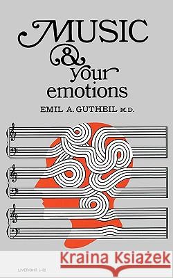 Music and Your Emotions Emil A. Gutheil 9780871402325