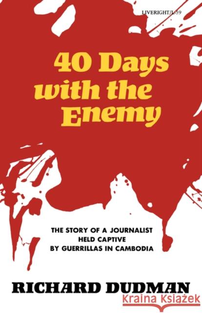 Forty Days with the Enemy Richard Dudman 9780871402592