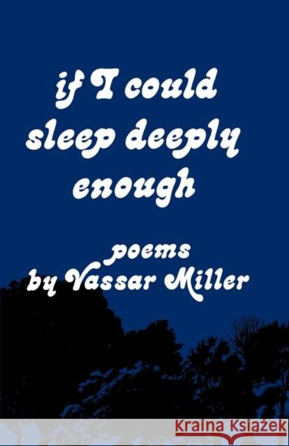If I Could Sleep Deeply Enough: Poems Vassar Miller 9780871402912 Liveright Publishing Corporation