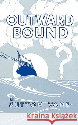 Outward Bound Sutton Vane 9780871403018