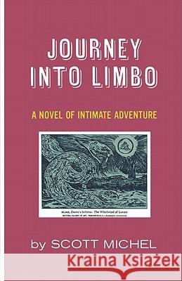 Journey Into Limbo: A Novel of Intimate Adventure Michel, Scott 9780871403032